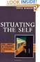 Situating the Self: Gender, Community, and Postmodernism in Contemporary Ethics
