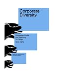 Corporate Diversity: Schweizer Grafik Und Werbung Fur Geigy 1940-1970: Schweizer Grafik und Werbung fur Geigy 1940 -1970