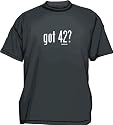 got 42? Men's Tee Shirt in 12 colors Small thru 6XL