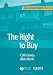 The Right to Buy: Analysis and Evaluation of a Housing Policy (Real Estate Issues)