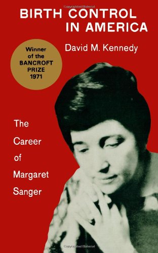 Birth Control in America: The Career of Margaret Sanger