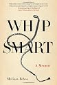 Whip Smart: A Memoir