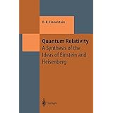 quantum relativity a synthesis of the ideas of einstein and heisenberg theoretical and mathematical physics