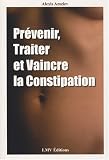 Pr�venir, traiter et vaincre la constipation