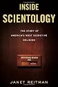 Inside Scientology: The Story of America's Most Secretive Religion