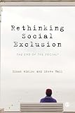Rethinking social exclusion : the end of the social?