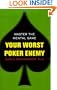 Your Worst Poker Enemy