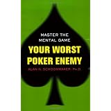Your Worst Poker Enemy: Master: Master the Mental Gamevon "Alan N. Schoonmaker"