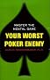 Your Worst Poker Enemy: Master the Mental Game