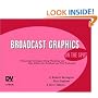 Broadcast Graphics On the Spot: Timesaving Techniques Using Photoshop and After Effects for Broadcast and Post Production (On the Spot) (On The Spot {Series})