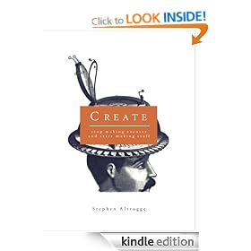 Create: Stop Making Excuses and Start Making Stuff