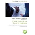 United States Army Corps of Engineers: United States Army Corps of Engineers, Sapper, Combat engineering, Military... by Frederic P. Miller, Agnes F. Vandome, and John McBrewster