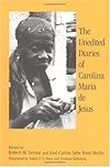 The Unedited Diaries of Carolina Maria De Jesus