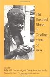 The Unedited Diaries of Carolina Maria De Jesus
