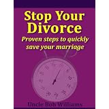 Stop Your Divorce: Proven steps to quickly save your marriage