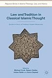 Law and Tradition in Classical Islamic Thought: Studies in Honor of Professor Hossein Modarressi (Palgrave Series in Islam...