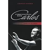 corresponding with carlos a biography of carlos kleiber