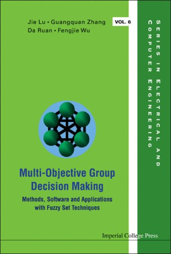 Multi-objective Group Decision Making: Methods, Software and Applications With Fuzzy Set Techniques (Series in Electrical and Computer Engineering) (Series in Electrical and Computer Engineering)