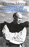 Praying the Psalms (By Thomas Merton)