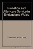 The probation and after-care service in England and Wales