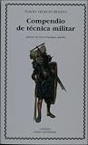 Compendio de tecnica militar (Letras Universales/ Universal Writings)