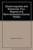 Flux and magnetic circuits; [and], Magnetic materials and electrostatics; [and] Semiconductor devices