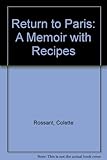 Return to Paris : a memoir with recipes