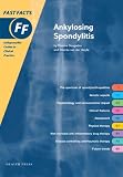 Ankylosing Spondylitis (Fast Facts)