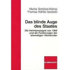 Das blinde Auge des Staates: Die Heimkampagne von 1969 und die Forderungen der ehemaligen Heimkinder