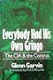 Everybody Had His Own Gringo: The CIA and the Contras