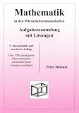 Produkt-Bild: Mathematik in den Wirtschaftswissenschaften - Aufgabensammlung mit L&ouml;sungen: &Uuml;ber 170 grundlegende Klausuraufgaben mit ausf&uuml;hrlichen L&ouml;sungsvorschl&auml;gen