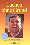 Lachen ohne Grund. Eine Erfahrung, die Ihr Leben ver�ndern wird