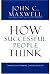 How successful people think : change your thinking, change your life