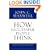 How Successful People Think: Change Your Thinking, Change Your Life