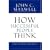 How Successful People Think: Change Your Thinking, Change Your Life