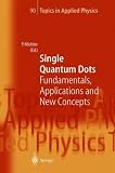 Single Quantum Dots: Fundamentals, Applications and New Concepts (Topics in Applied Physics)