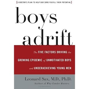 Boys Adrift: The Five Factors Driving the Growing Epidemic of Unmotivated Boys and... by Sax, Leonard, and To be announced (Narrator)