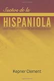 Sueños de la Hispaniola: Short Stories for Intermediate and Advanced Readers (Spanish Edition)