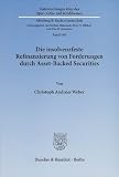 Produkt-Bild: Die insolvenzfeste Refinanzierung von Forderungen durch Asset-Backed Securities: Eine Untersuchung der Grundlagen der True Sale-Verbriefung