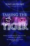 Review Authentic Media  / Taming the Tiger: From the Depths of Hell to the Heights of Glory