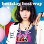 best day, best way(���񐶎Y�����)(DVD�t) ~ LiSA