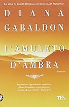 L'amuleto d'ambra (La saga di Claire Randall, #2) L'amuleto d'ambra (La saga di Claire Randall, #2)