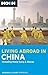 Moon Living Abroad in China: Including Hong Kong & Macau