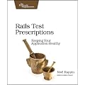 Rails Test Prescriptions: Keeping Your Application Healthy (Pragmatic Programmers)
