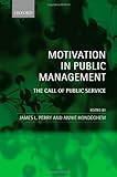 Motivation in public management : the call of public service