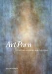 Art/Porn: A History of Seeing and Tou...