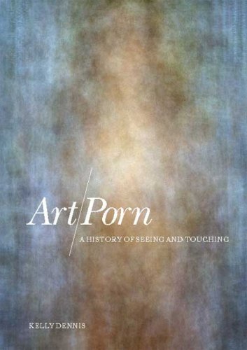 Berg Publ % Books Intl Art/Porn: A History of Seeing and Touching