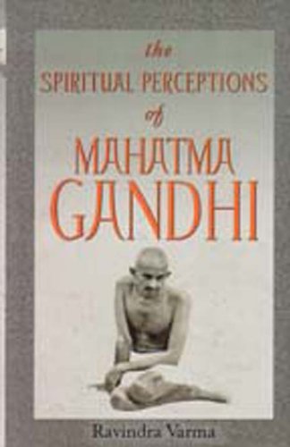 Spiritual Perceptions of Mahatma Gandhi