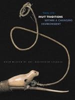 Thin Ice: Inuit Traditions within a Changing Environment