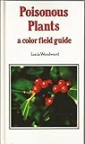 Poisonous plants : a colour field guide